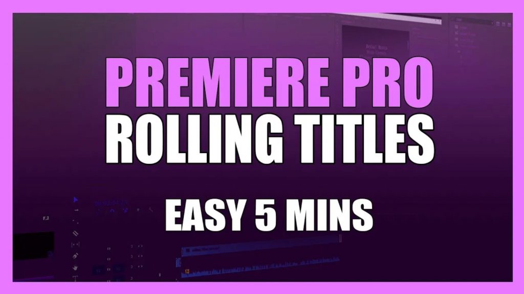 Rolling Titles in Premiere Pro